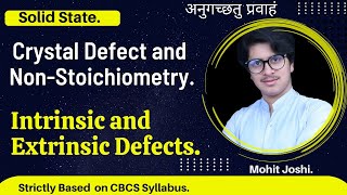 Intrinsic amp Extrinsic Defects Crystal Defect and NonStoichiometry  Lecture2  Mohit Joshi [upl. by Gavra74]