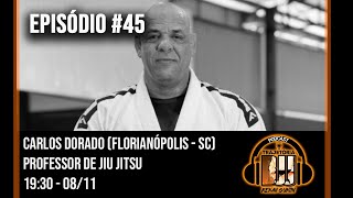 TRAJETÓRIA BJJ 45 CARLOS DORADO  FLORIANÓPOLIS  SC [upl. by Roath]