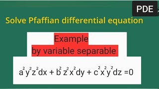 how to solve Pfaffian differential equation by variable separable method Example [upl. by Neddy196]