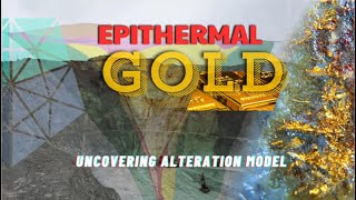 Epithermal Gold Deposits Uncovering Alteration Model [upl. by Nimesh442]