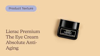 Lierac Premium The Eye Cream Absolute AntiAging Texture  Care to Beauty [upl. by Odyssey]