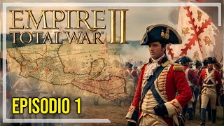 Empire 2 TOTAL WAR  NUEVA ESPAÑA contra el Mundo  Episodio 1 [upl. by Adiari]