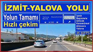 Yalova Yolu Hızlı Çekim 4K 60FPS Kocaeli İzmit Başiskele Gölcük Karamürsel Altınova Yalova yalova [upl. by Dasya]