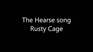 The hearse song LYRICS by Rusty Cage [upl. by Atrebor]