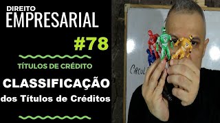 Direito Empresarial  Aula 78 Classificação dos Títulos de Crédito [upl. by Culhert220]