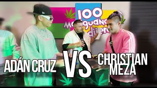 100 MARIGUANOS DIJERON  ADÁN CRUZ VS CHRISTIAN MEZA [upl. by Iaht]