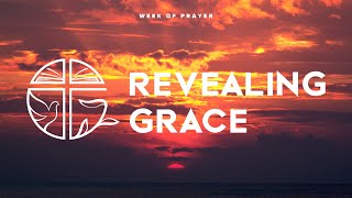 Week of Prayer  Revealing Grace [upl. by D'Arcy]