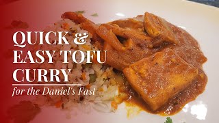 Quick amp Easy Tofu Curry for the Daniels Fast [upl. by Elleuqram]