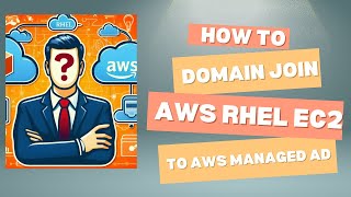 How to Domain Join AWS EC2 RHEL Instance to AWS Managed Microsoft AD [upl. by Ellenuahs464]