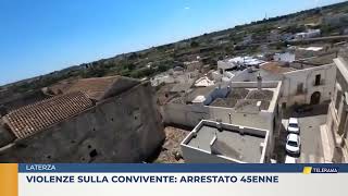 Laterza Violenze sulla convivente arrestato 45enne [upl. by Norrad]