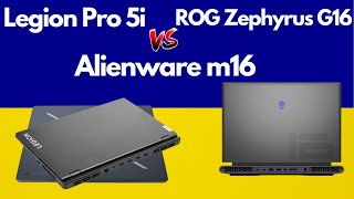 Lenovo Legion Pro 5i vs ASUS ROG Zephyrus G16 vs Alienware m16 [upl. by Nivra396]