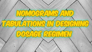 Nomograms and tabulations in designing dosage regimen [upl. by Kapor]