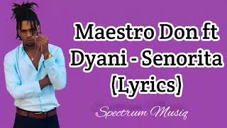 Maestro Don Dyani  Senorita Lyrics [upl. by Gal]