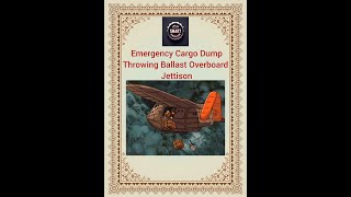 Understanding quotEmergency Cargo Dumpquot quotJettisonquot and quotThrowing Ballast Overboardquot [upl. by As]