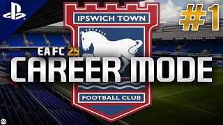 EA FC 25  Career Mode  1  Ipswich Town [upl. by Supen]