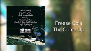 Freese Cola  The Come Up [upl. by Segal]