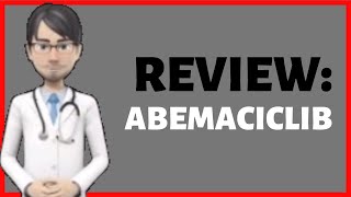 ABEMACICLIB What is abemaciclib used for abemaciclib VERZENIO review [upl. by Erland]