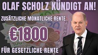 Olaf Scholz NEUE 1800 € monatliche Rentenerhöhung für die Gesetzliche Rentenversicherung erklärt [upl. by Lyris]