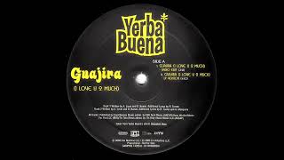 Yerba Buena  Guajira I Love You 2 Much HQ [upl. by Jelsma]