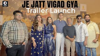 Je Jatt Vigad Gya Trailer Launch  Punjabi Movie  Jayy Randhawa Deep Sehgal  Punjabi Mania [upl. by Sopher]