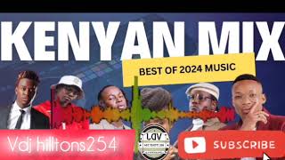 KENYAN TOP HITS MIX 2024🔥🔥Vdj hilltons254 [upl. by Farra]