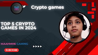 Top 5 crypto games in 2024 CryptoGaming NFT [upl. by Peh278]