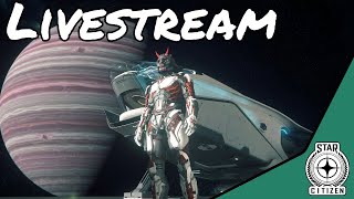 🔴 LIVE  My return to Stanton  Star Citizen [upl. by Eecak]