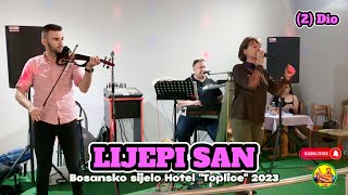 Bosansko Sijelo  LIJEPI SAN  Hotel Toplice  2462023 2 dio [upl. by Aggappora]