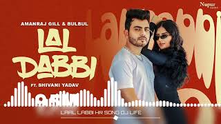 LAAL DABBI NEW HARYANVI SONG  DJ REMIX SONG  DJ LIFE KAITHAL [upl. by Roye]