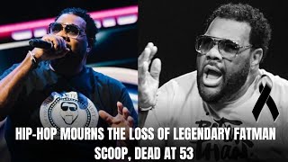 HIPHOP MOURNS THE LOSS OF LEGENDARY FATMAN SCOOP DEAD AT 53 [upl. by Calie]