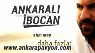 Ankaralı İbocan Atım Arap [upl. by Novj569]