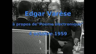 Edgar Varèse à propos de quotPoème électroniquequot [upl. by Vivyanne770]