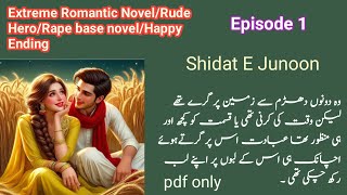 Extreme Romantic Shiddat e junoon Novel Episode 1 by Areej Shah  Rape based  Urdu Novels Ebook [upl. by Ained]