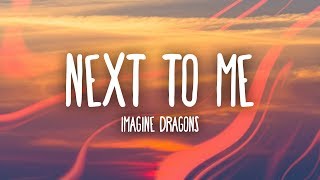 Imagine Dragons  Next To Me Lyrics [upl. by Allehcram]