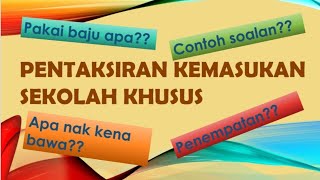 Tips Persediaan Pentaksiran Kemasukan Sekolah Khusus PKSK [upl. by Ahsienaj]