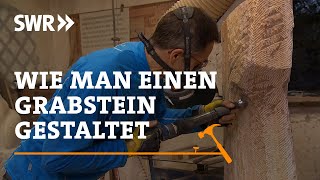 Wie man einen Grabstein gestaltet  SWR Handwerkskunst [upl. by Humfried]