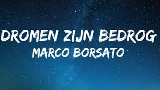 Dromen Zijn Bedrog  Marco Borsato SongtekstLyrics 🎵 [upl. by Eenaj139]