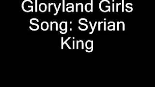 Gloryland Girls Syrian King [upl. by Nilrem]