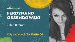 Słoń Birara całość – Ferdynand Ossendowski – CAŁY AUDIOBOOK ZA DARMO  Wolne Lektury [upl. by Culley231]