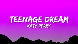 Katy Perry  Teenage Dream Lyrics [upl. by Odell913]