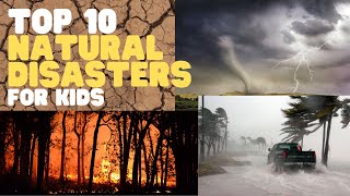 Top 10 Natural Disasters for Kids [upl. by Anwahsit]