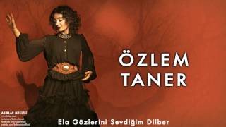 Özlem Taner  Ela Gözlerini Sevdiğim Dilber  Aşıklar Meclisi © 2013 Kalan Müzik [upl. by Esined]