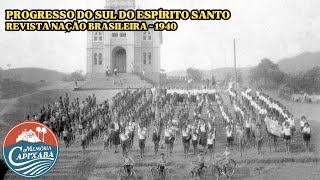 Progresso do Sul do Espírito Santo Nação Brasileira 1940 [upl. by Goldner]