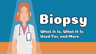 Biopsy  What It Is What It Is Used For and More [upl. by Novart869]