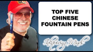 Discover The Absolute Best Chinese Fountain Pens My Top 5 Picks [upl. by Pauline870]