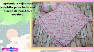 Aprende a tejer una colchita para bebé con diseño de rombos a crochet crochet tejer tutorial [upl. by Barty175]