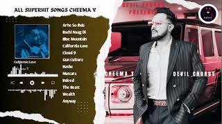 CHEEMAY All Superhit Songs Jukebox  Latest Punjabi Song Cheema Y  Cheema Y New Songs Jukebox [upl. by Stalder]