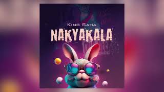 NAKYAKALA BY KING SAHA OFFICIAL AUDIO [upl. by Pember]