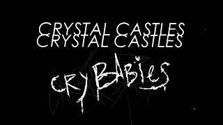 Crystal Castles  Cry Babies slowed reverb BitCrusher [upl. by Rrats]