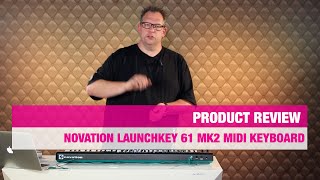 Novation Launchkey 61 MK2 MIDI Keyboard Review  Bax Music [upl. by Raybin]